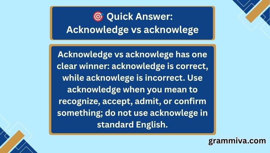 Acknowledge vs acknowlege