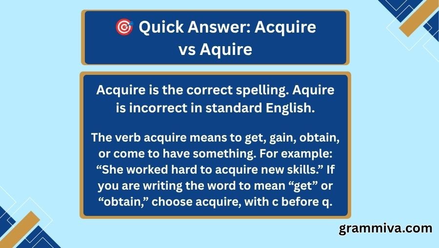Acquire vs Aquire