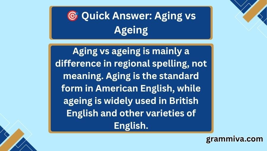 Aging vs Ageing