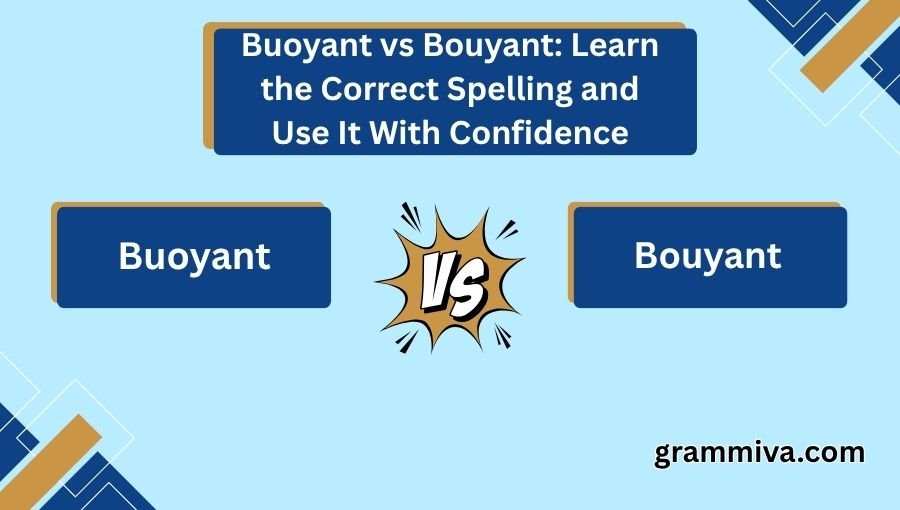 Buoyant vs Bouyant