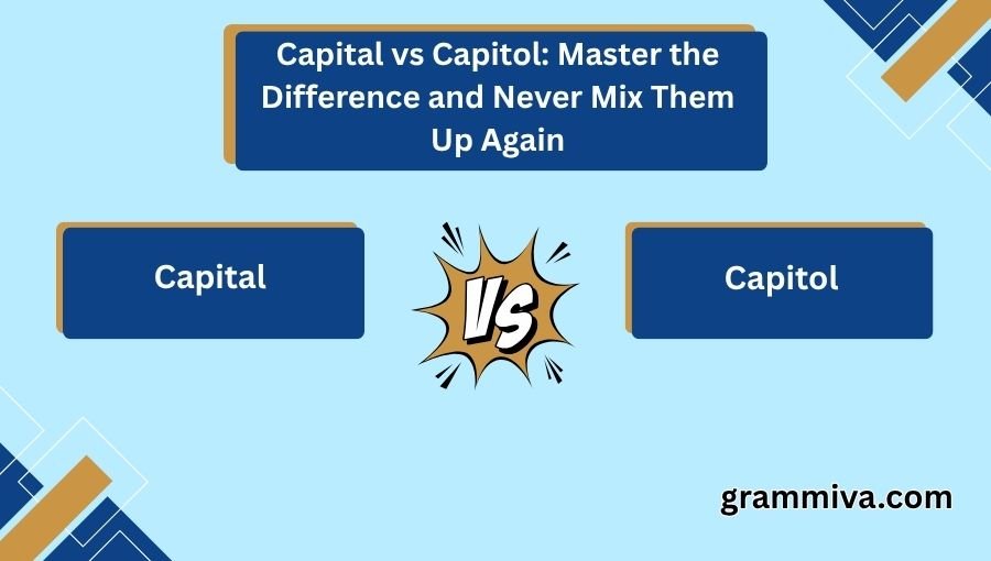Capital vs Capitol