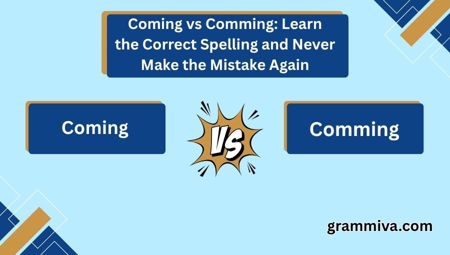 Coming vs Comming