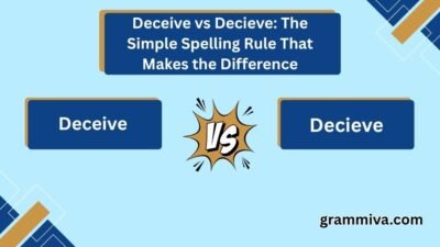 Deceive vs Decieve