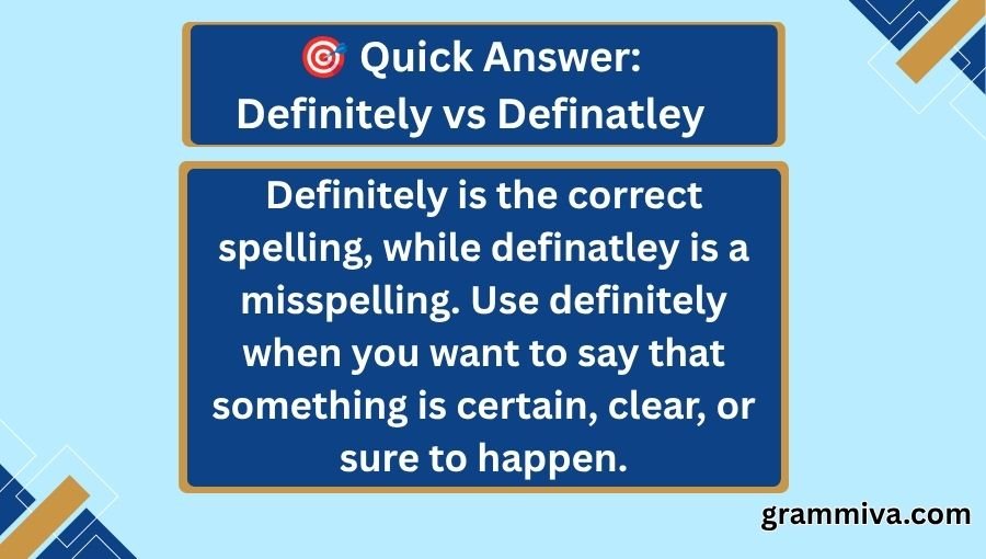 Definitely vs Definatley