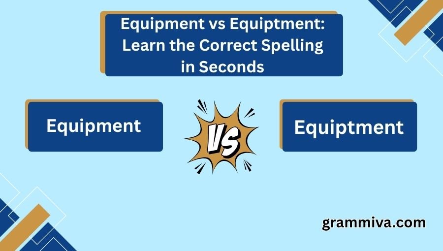 Equipment vs Equiptment