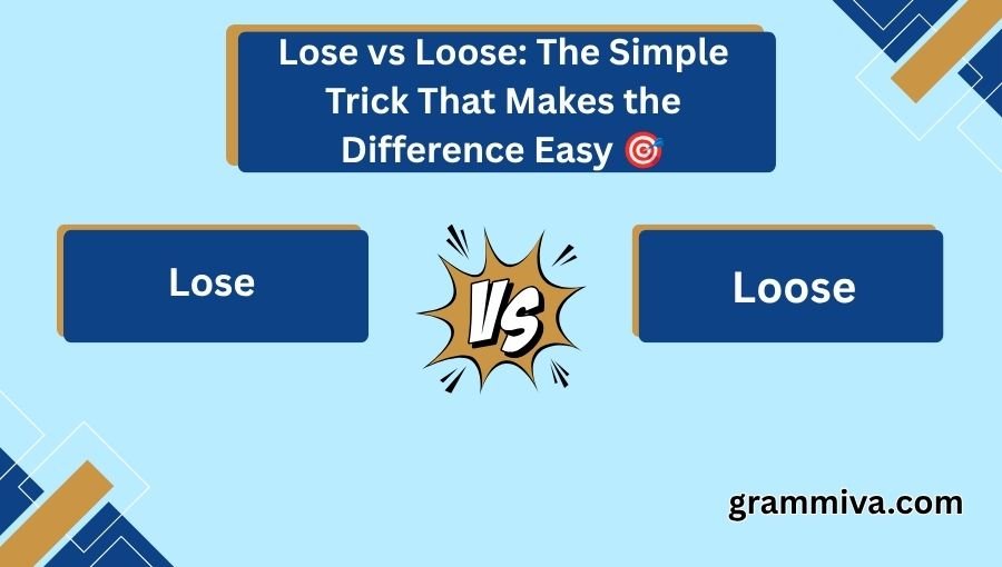 Lose vs Loose