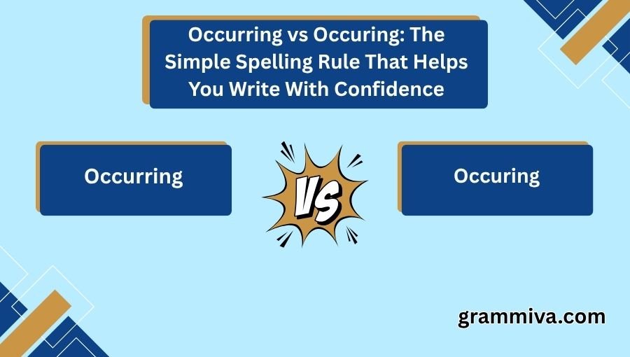 Occurring vs Occuring