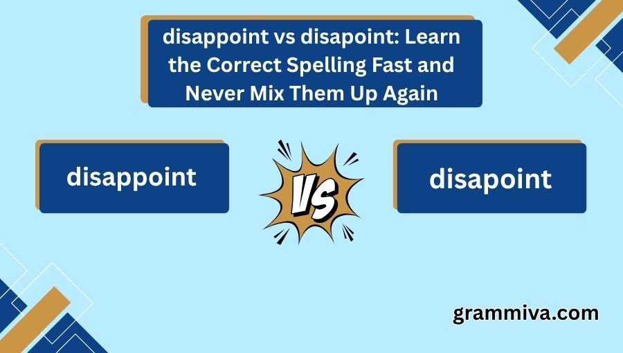 disappoint vs disapoint