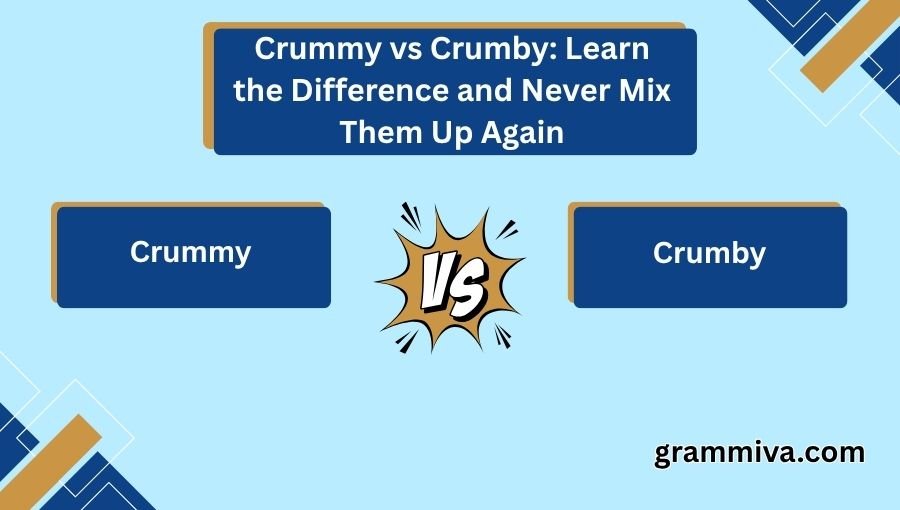 Crummy vs Crumby